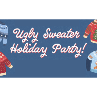 4th Annual Ugly Sweater Holiday Party