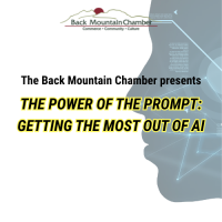 Back Mountain Chamber's The Power of the Prompt: Getting the Most Out of AI