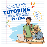 Algebra Tutoring for Teens by Teens Grades 6-12