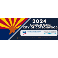 2024 Candidate Forum - City of Cottonwood
