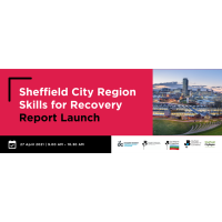 Sheffield City Region - Skills for Recovery Report Launch 