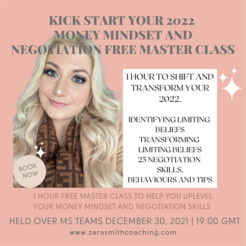 Money Mindset and Negotiation Master Class. Register here: https://www.zarasmithcoaching.com/corporate