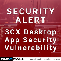 IMPORTANT SECURITY ALERT: 3CX Desktop App Security Vulnerability