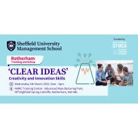 Sheffield University Management School Announce 'CLEAR IDEAS' Workshop in Rotherham