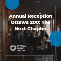 Ottawa Board of Trade Annual Reception - Ottawa 200: The Next Chapter
