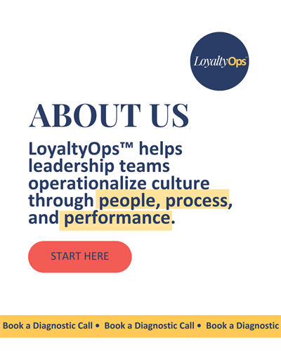 LoyaltyOps is the organizational performance system aligning people, process, and performance. 