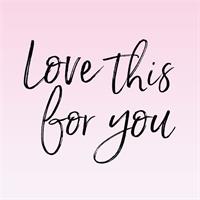 Love This For You Premium Gifts