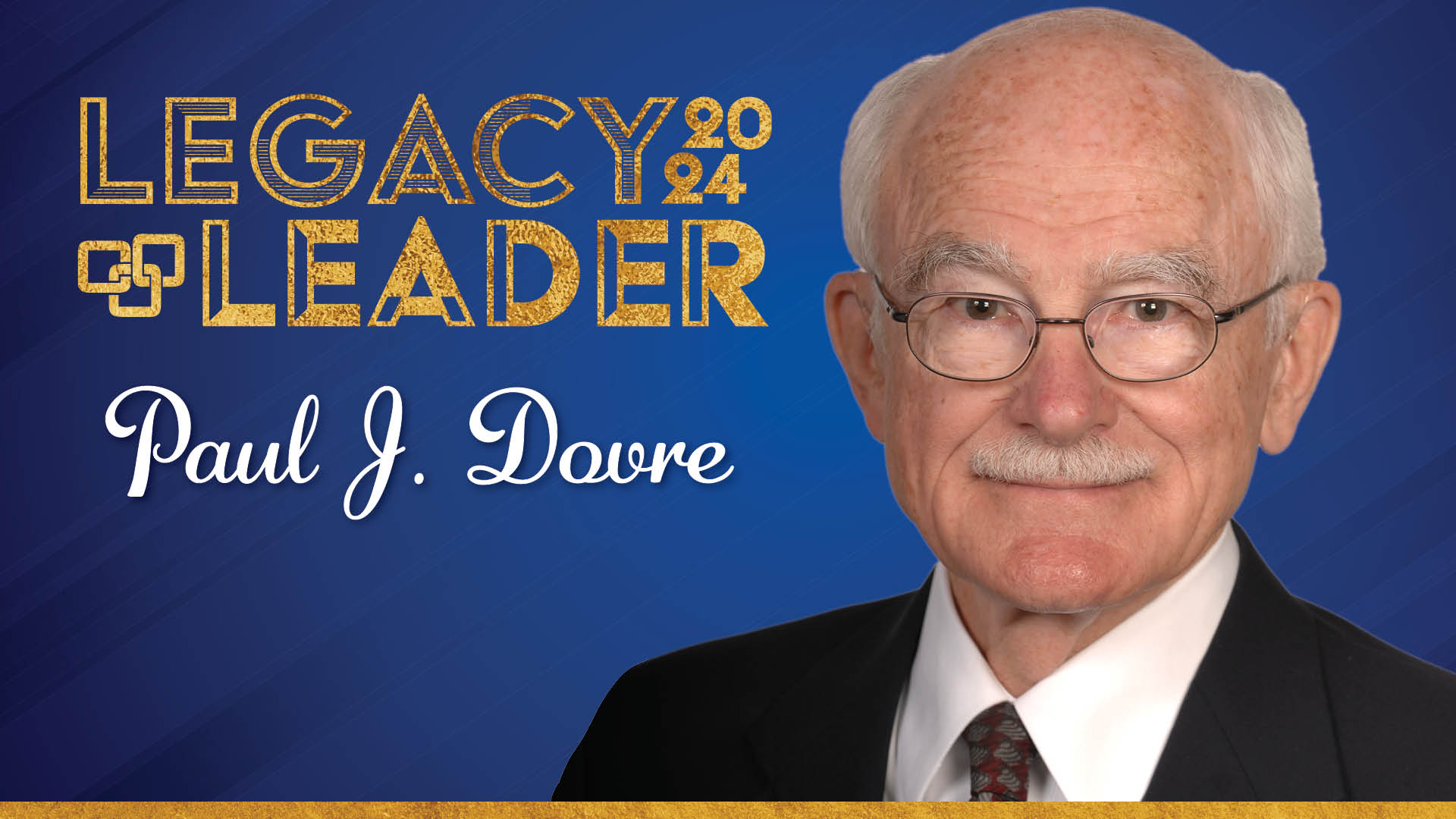 The Chamber names 2024 Legacy Leader, Paul Dovre