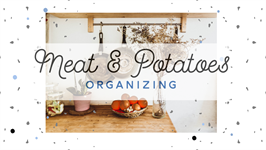 Meat & Potatoes Organizing, LLC