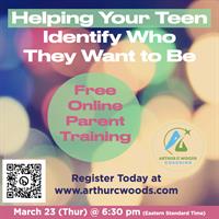Helping Your Teen Identify Who They Want to be (Free, Online, Parent Training)