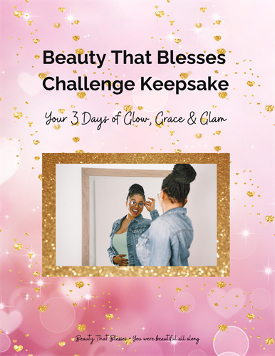 Join my FREE 3-Day Beauty Challenge. BeautyThat Blesses.com