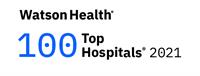 Designated a Top 100 Hospital by Watson Health, 2021 Designated a Top 100 Hospital by Watson Health, 2021