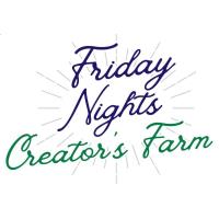 Friday Nights at Creator's Farm