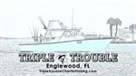 Triple Trouble Charter Fishing