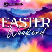 Easter Weekend Celebration at Otterbein Church
