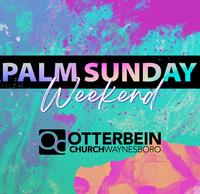 Palm Sunday Weekend Celebration at Otterbein Church