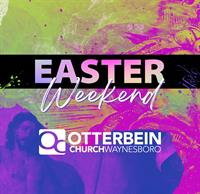 Easter Weekend Celebration at Otterbein Church