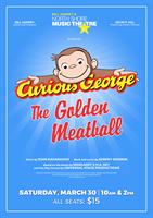 NSMT CURIOUS GEORGE: THE GOLDEN MEATBALL