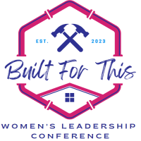 Built for This: Women's Leadership Conference