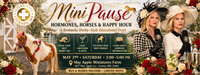 "MiniPause" Hormones, Horses, and Happy Hour