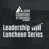 Leadership Luncheon Series: Arvada Leaders Roundtable