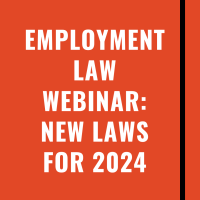 Employment Law Webinar: New Laws For 2024