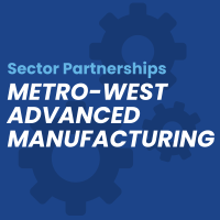 Metro West Advanced Manufacturing Alliance - Q2 All-Partner Meeting