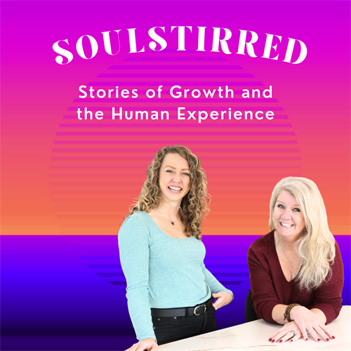 Podcast- SoulStirred: Stories of Growth & The Human Experience