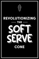 Gallery Image Revolutionizing_the_Soft_Serve_Cone.png