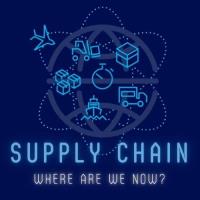 Supply Chain: Where Are We Now? 