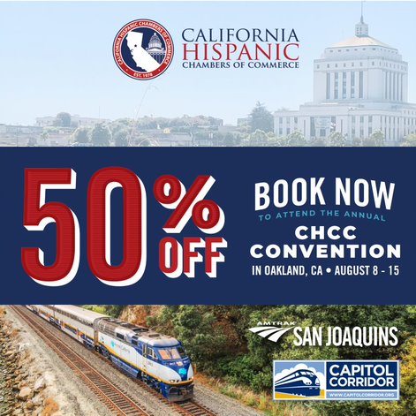 Amtrak San Joaquins & Capitol Corridor Discount Promotion for California Hispanic Chamber of Commerce Annual Events