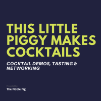 This Little Piggy Makes Cocktails | Cocktail Demo & Tasting at The Noble Pig