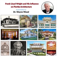 VBMA Presents Frank Lloyd Wright and His Influence on Florida Architecture, a Florida Humanities Lecture with Historian Wayne Wood on September 12