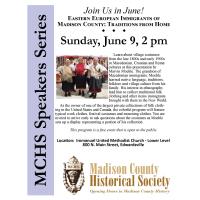 MCHS Speakers Series: Eastern European Immigrants of Madison County