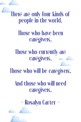 Caregiver Quote by Rosalyn Carter