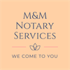 M & M Notary Services