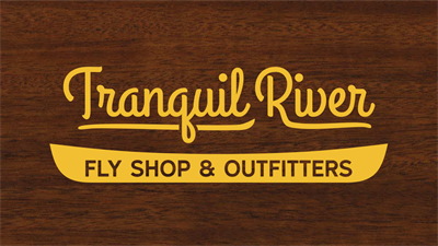 Tranquil River Fly Shop & Outfitters