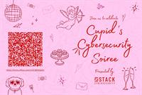 Cupid's Cybersecurity Soiree Presented by STACK Cybersecurity