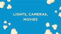 Summer Movie Series: Lights, Cameras, Movies