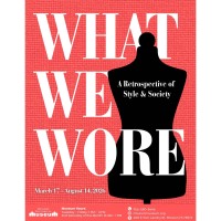 Mission Historical Museum: What We Wore: A Retrospective of Style & Society Exhibit