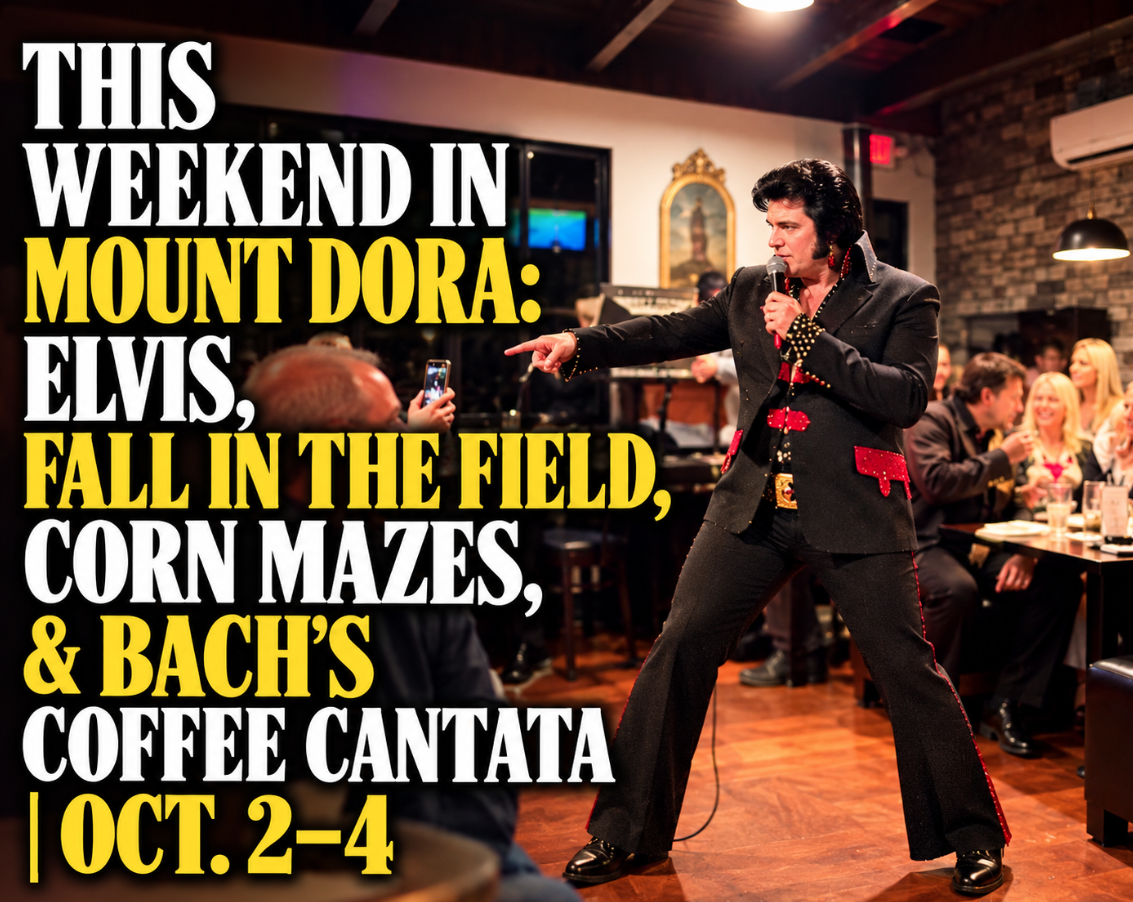 Image for This Weekend in Mount Dora: Elvis, Fall in the Field, Corn Mazes, & Bach’s Coffee Cantata | Oct. 2–4