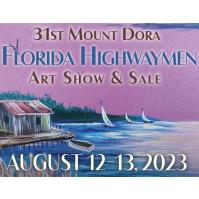 31st Mount Dora Florida Highwaymen Art Show & Sale Sat & Sun, Aug 12 & 13
