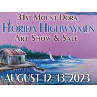 31st Mount Dora Florida Highwaymen Art Show & Sale - Sat & Sun, Aug 12 & 13