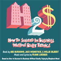 HOW TO SUCCEED IN BUSINESS WITHOUT REALLY TRYING at the IceHouse Theatre