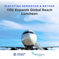 Elevating Edmonton & Beyond: YEG Expands Global Reach Luncheon