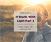 Free Webinar: It Starts With Light Part 3