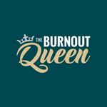 The Burnout Queen