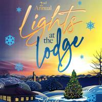 2nd Annual Lights at the Lodge