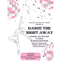 Dance Academy of Pampa Spring Recital "Dance The Night Away"