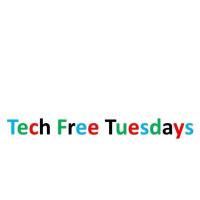 Tech Free Tuesday